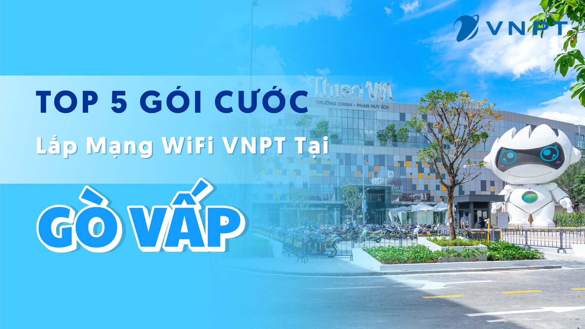 Top 5 Gói Cước Lắp Mạng Wifi Vnpt Tại Gò Vấp được Yêu Thích