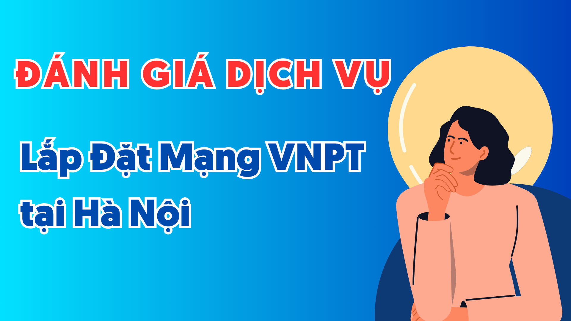đánh Giá Dịch Vụ Lắp đặt Mạng Vnpt Hà Nội