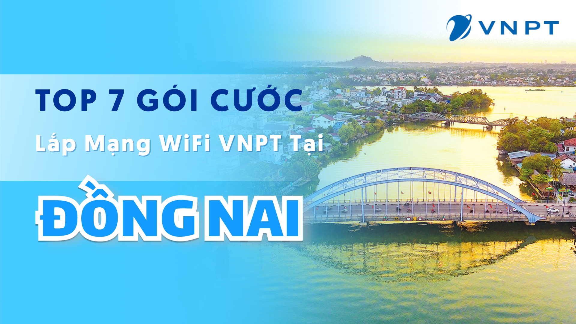 Top 7 Gói Cước Lắp Mạng Wifi Vnpt đồng Nai được Yêu Thích Nhất