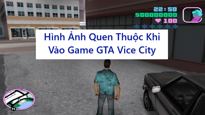Hinh Anh Quen Thuoc Khi Moi Vao Game Gta Vice City
