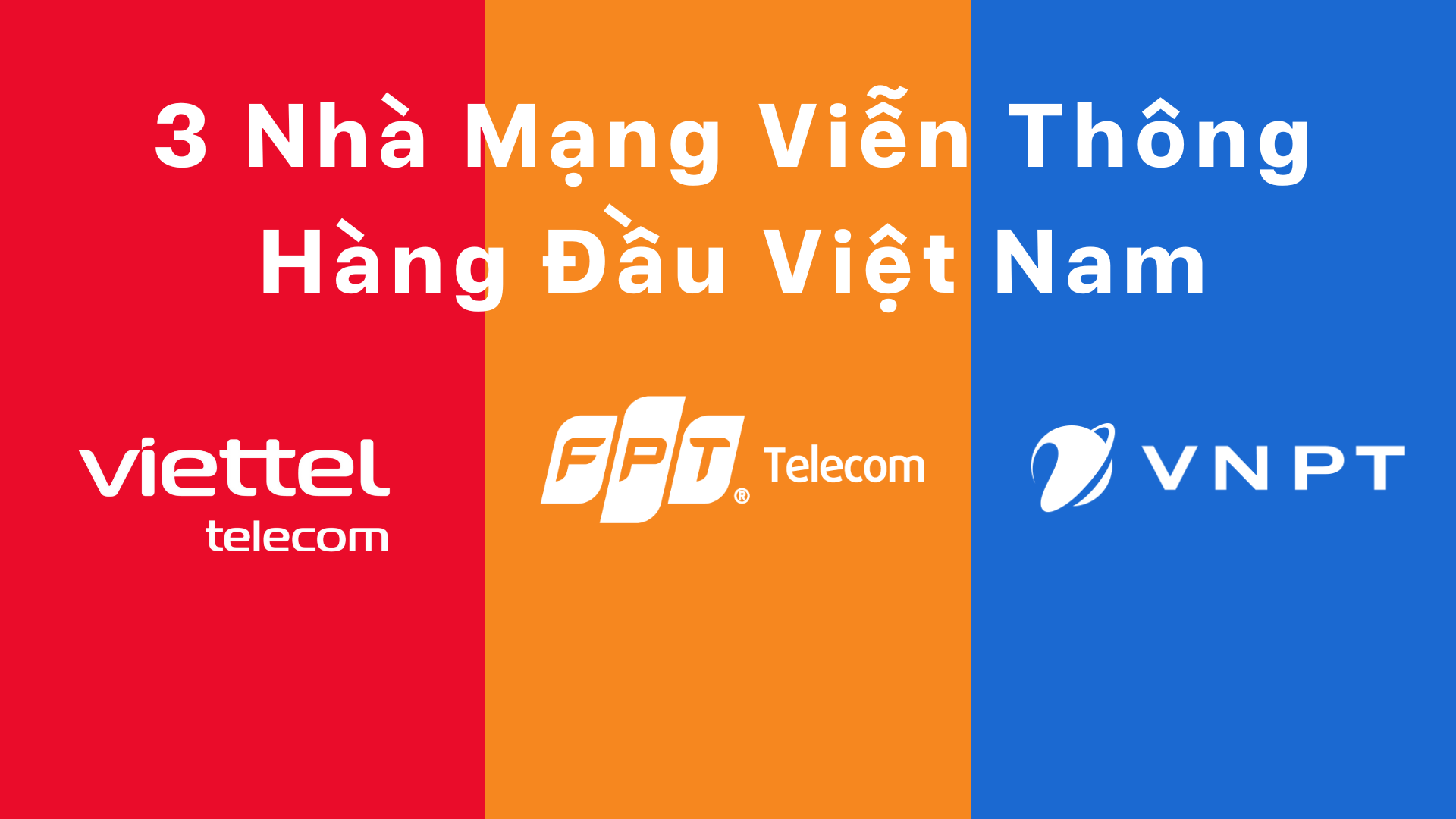 3 Nhà Mạng Wifi Phổ Biến Mạnh Nhất Hiện Nay