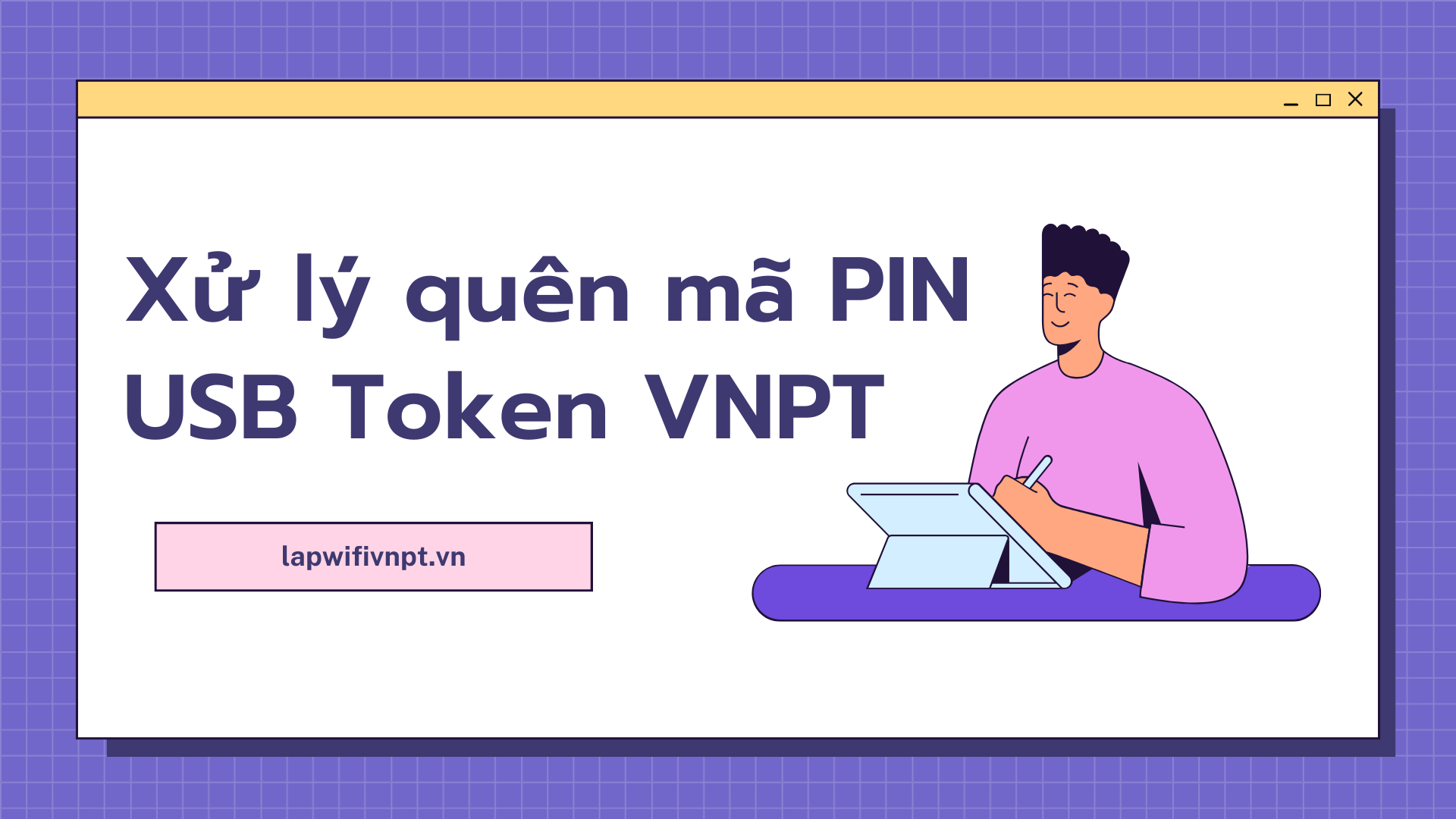 Xử Lý Quên Mã Pin Usb Token Vnpt