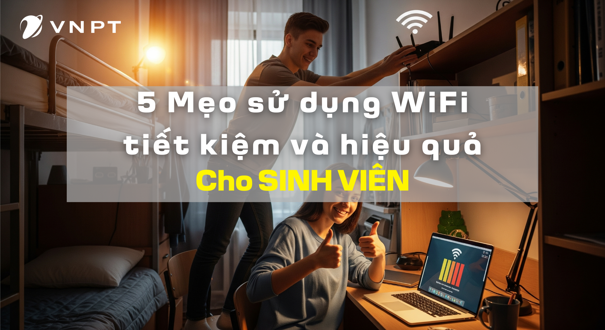 5 Mẹo Sử Dụng Wifi Tiết Kiệm Và Hiệu Quả Cho Sinh Viên ở Trọ
