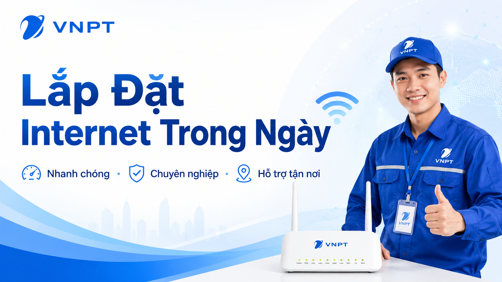 Lắp đặt Internet Trong Ngày Cùng Vnpt Cáp Quang